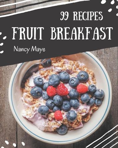 99 Fruit Breakfast Recipes