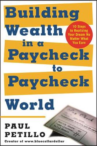 Building Wealth in a Paycheck-To-Paycheck World