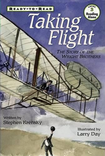 Taking Flight: The Story of the Wright Brothers(Ready-To-Read: Level 3 Reading Alone)