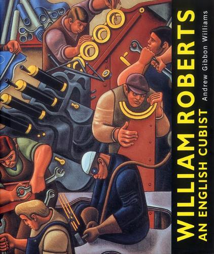William Roberts: An English Cubist