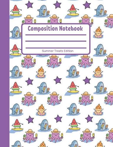 Composition Notebook: Summer Treats Edition: Single Subject, School Writing Journal, Blank Lined Book