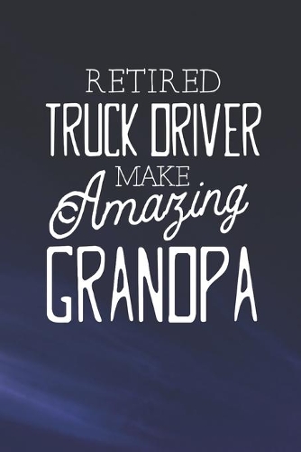 Retired Truck Driver Make Amazing Grandpa