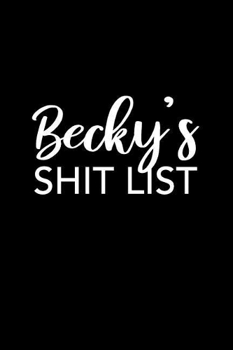 Becky's Shit List