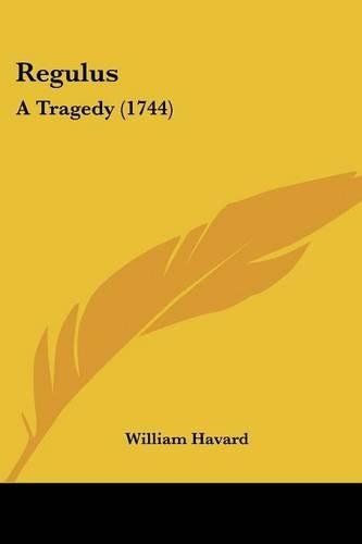 Regulus: A Tragedy (1744)(English)