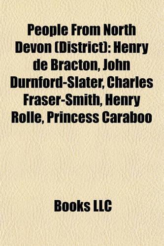 People from North Devon (District): People from Barnstaple, People from Braunton, People from Ilfracombe, John Gay, Henry de Bracton(English)