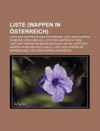 Liste (Wappen in Osterreich): Liste Der Wappen in Der Steiermark, Liste Der Wappen Im Bezirk Vocklabruck, Liste Der Wappen in Tirol(German)