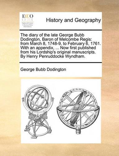 The diary of the late George Bubb Dodington, Baron of Melcombe Regis