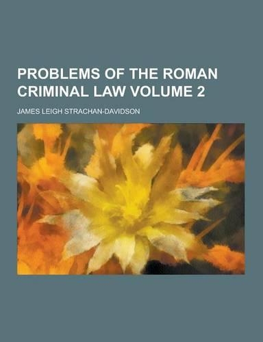 Problems of the Roman Criminal Law Volume 2