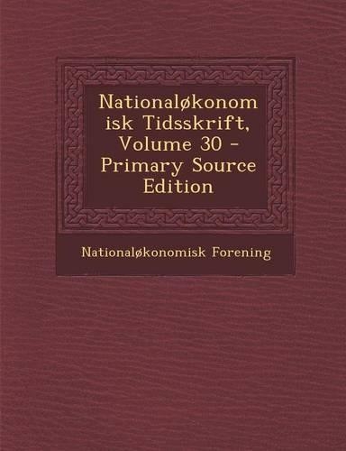 Nationaløkonomisk Tidsskrift, Volume 30