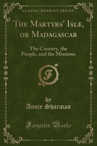 The Martyrs' Isle, or Madagascar