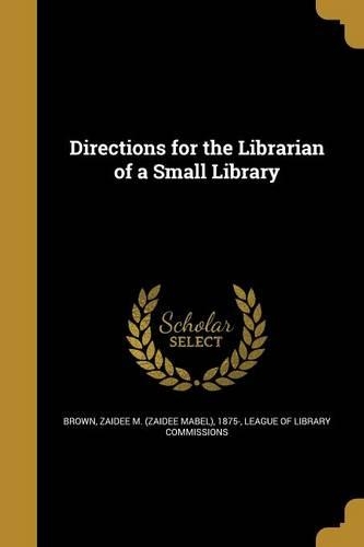 Directions for the Librarian of a Small Library
