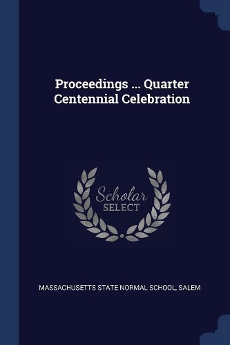 Proceedings ... Quarter Centennial Celebration
