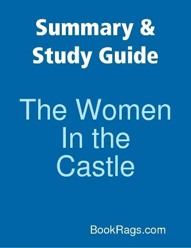Summary & Study Guide: The Women In the Castle