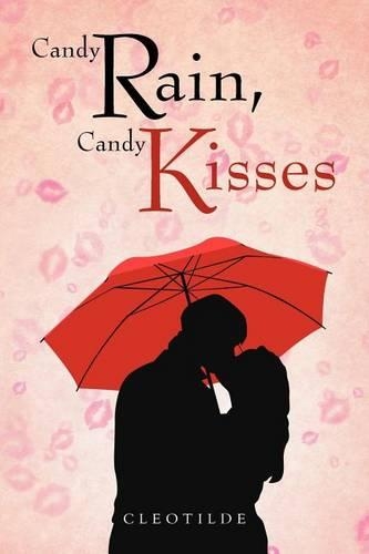 Candy Rain, Candy Kisses: (English)