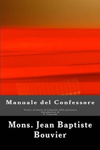 Manuale del Confessore: Venere e Imene al tribunale della penitenza(3 Historic Books)