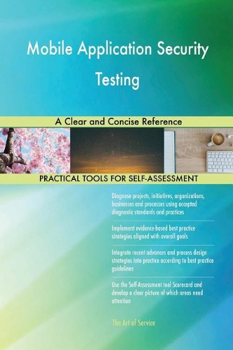Mobile Application Security Testing: A Clear and Concise Reference
