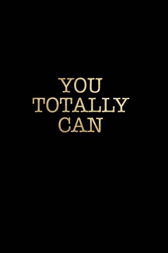 You Totally Can