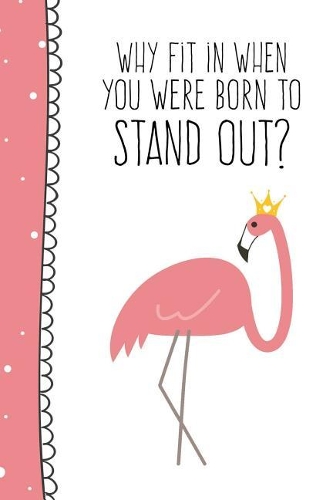 Why Fit In When You Were Born to Stand Out?