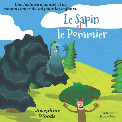 Le Sapin et Le Pommier: Une histoire d'amitié et de connaissance de soi pour les enfants.