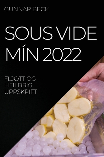 Sous Vide Mín 2022: Fljótt Og Heilbrig Uppskrift
