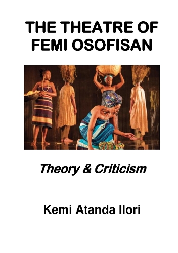THE THEATRE OF FEMI OSOFISAN