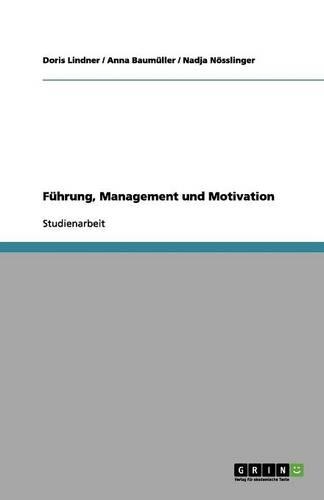 Führung, Management und Motivation: (German)