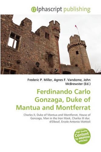 Ferdinando Carlo Gonzaga, Duke of Mantua and Montferrat: (English)