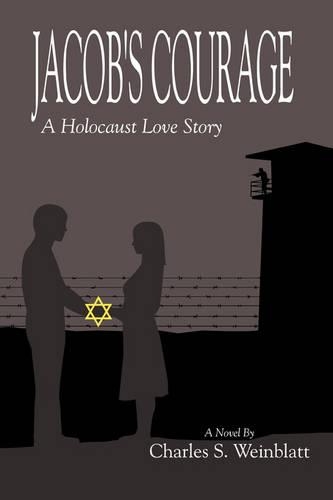 Jacob's Courage: A Holocaust Love Story