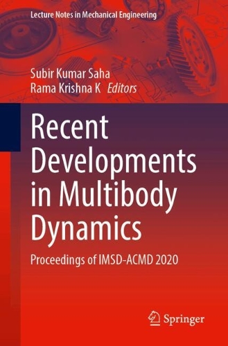 Recent Developments in Multibody Dynamics: Proceedings of IMSD-ACMD 2020(Lecture Notes in Mechanical Engineering)