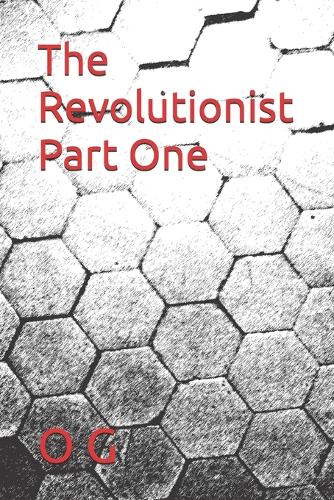 The Revolutionist Part One