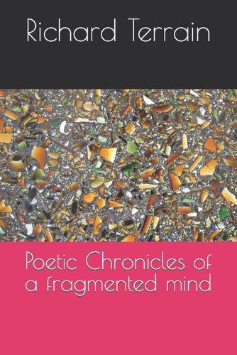 Poetic Chronicles of a fragmented mind