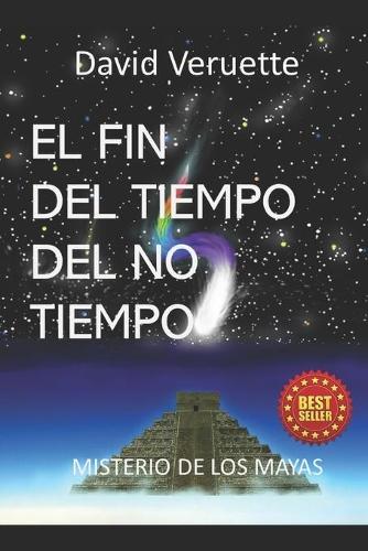 El Fin del Tiempo del No Tiempo