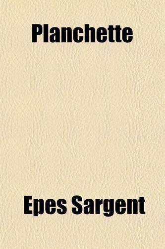 Planchette; Or, the Despair of Science: (English)