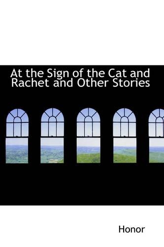 At the Sign of the Cat and Rachet and Other Stories