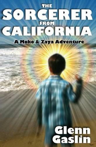The Sorcerer From California: A Moko & Zaya Adventure(English)