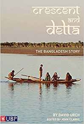 Crescent and Delta: The History of Bangladesh