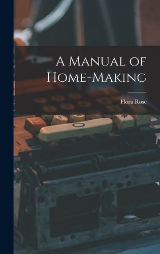 A Manual of Home-Making