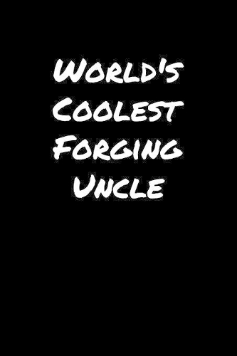 World's Coolest Forging Uncle