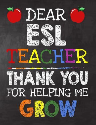 Dear ESL Teacher Thank You For Helping Me Grow