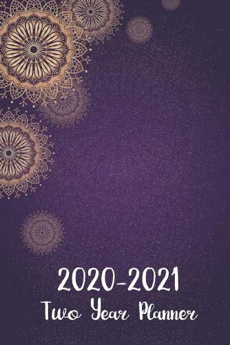 2020-2021 Two Year Planner: Mandala Cover - Two Year - Monthly Calendar Planner - 24 Months with Holiday Jan 2020 to Dec 2021 - Plan Ahead Goal Appointment Notebook for Academi(4 Plan Ahead 2 Year Calendar 2020-2021 Monthly Planner)