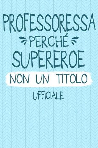 Professoressa Perché Supereroe Non Un Titolo Ufficiale