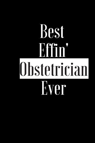 Best Effin Obstetrician Ever