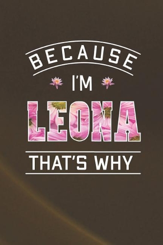 Because I'm Leona That's Why