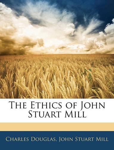 The Ethics of John Stuart Mill
