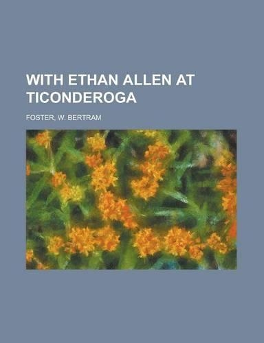 With Ethan Allen at Ticonderoga