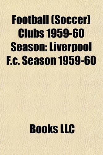 Football (Soccer) Clubs 1959-60 Season: Liverpool F.C. Season 1959-60(English)