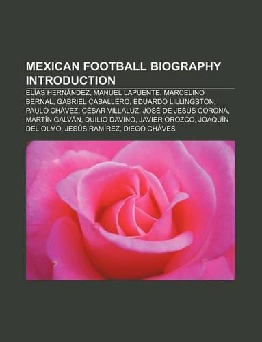 Mexican Football Biography Introduction: Elias Hernandez, Manuel Lapuente, Marcelino Bernal, Gabriel Caballero, Eduardo Lillingston(English)