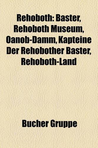 Rehoboth: Baster, Rehoboth Museum, Oanob-Damm, Kapteine Der Rehobother Baster, Rehoboth-Land(German)
