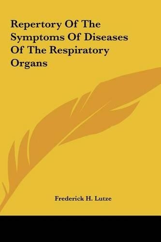 Repertory of the Symptoms of Diseases of the Respiratory Organs