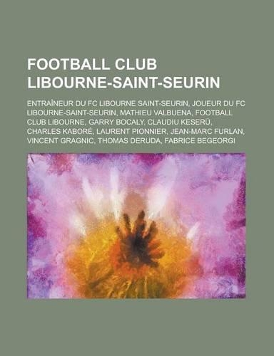 Football Club Libourne-Saint-Seurin: Entraineur Du FC Libourne Saint-Seurin, Joueur Du FC Libourne-Saint-Seurin, Mathieu Valbuena(French)
